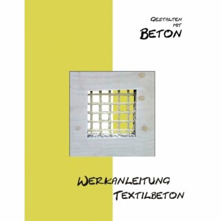 Sven Backstein WERKANLEITUNG TEXTILBETON, ISBN 978-3-943039-04-7